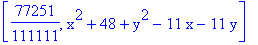 [77251/111111, x^2+48+y^2-11*x-11*y]